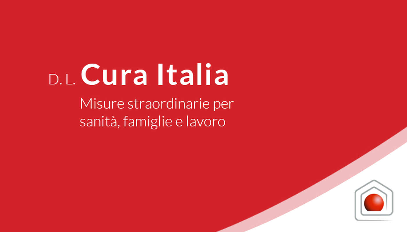 D.L. CURA ITALIA: Ecco le misure messe in campo per famiglie e imprese