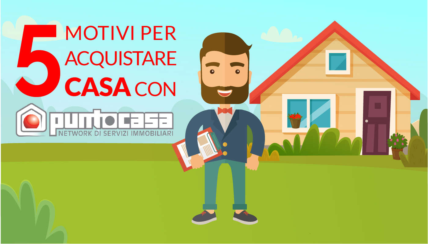 5 motivi per acquistare casa con un'agenzia immobiliare PUNTOCASA