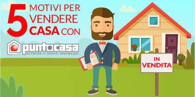5 motivi per vendere casa con un'agenzia immobiliare PUNTOCASA